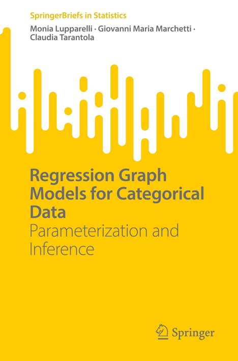 Titel: "Regression Graph Models for Categorical Data". Autoren: Monia Lupparelli, Giovanni Maria Marchetti, Claudia Tarantola. Gelbes Cover mit abstraktem Muster.