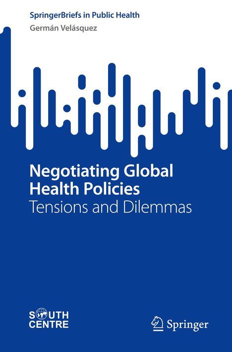 "SpringerBriefs in Public Health," Germán Velásquez, "Negotiating Global Health Policies: Tensions and Dilemmas." Unten zwei Logos.