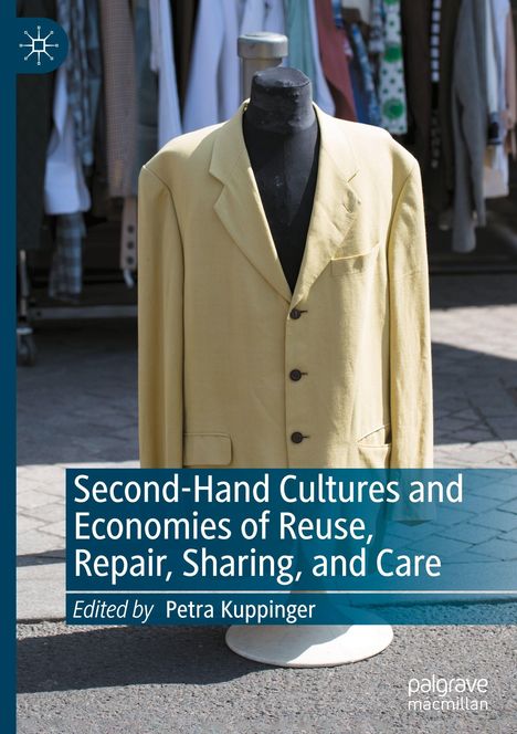 "Second-Hand Cultures and Economies of Reuse, Repair, Sharing, and Care" von Petra Kuppinger. Ein Anzug auf einer Puppe.