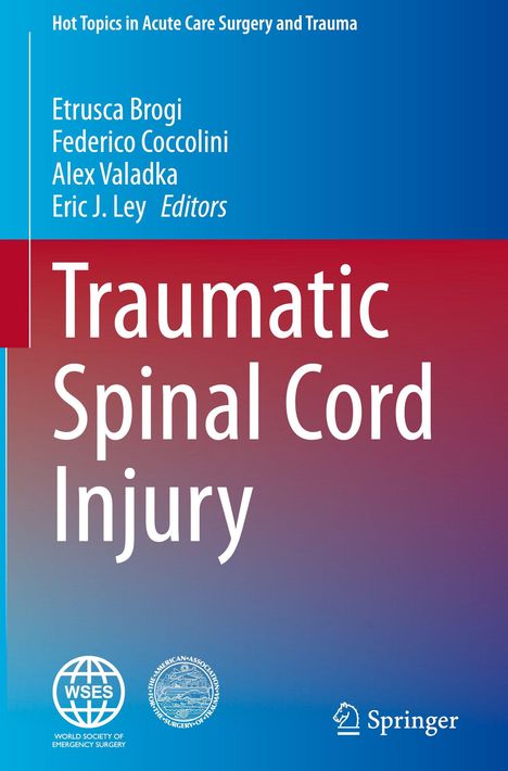 Titel: Traumatic Spinal Cord Injury. Herausgeber: Etrusca Brogi, Federico Coccolini, Alex Valadka, Eric J. Ley. Springer-Logo.