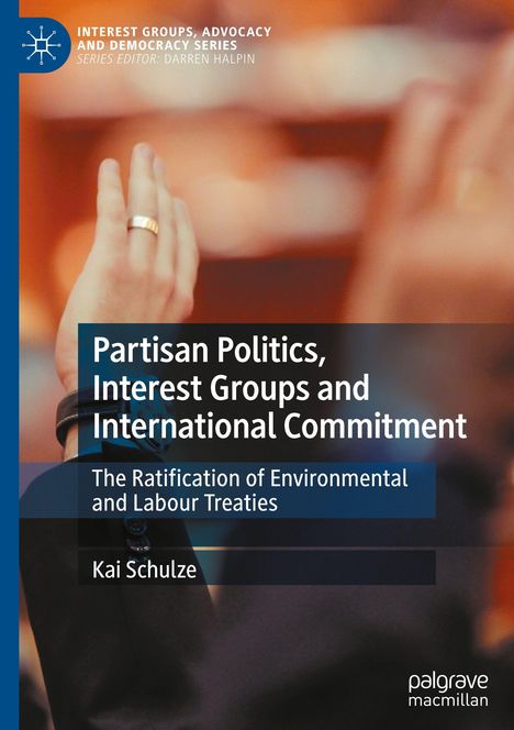 Kai Schulze: Partisan Politics, Interest Groups and International Commitment, Buch