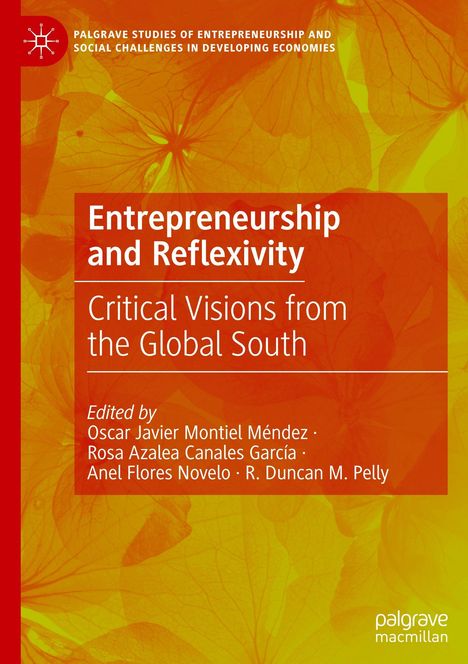 Titel: Entrepreneurship and Reflexivity. Untertitel: Critical Visions from the Global South. Autoren: Mehrere. Hintergrund: Abstrakte, florale Muster in Orange.