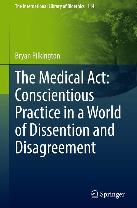 The Medical Act: Conscientious Practice in a World of Dissention and Disagreement, Bryan Pilkington. Grüne und blaue Farbverläufe.