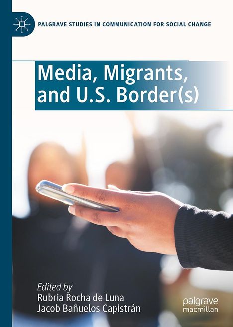 Media, Migrants, and U.S. Border(s), Buch