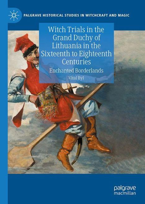 Vital Byl: Witch Trials in the Grand Duchy of Lithuania in the Sixteenth to Eighteenth Centuries, Buch