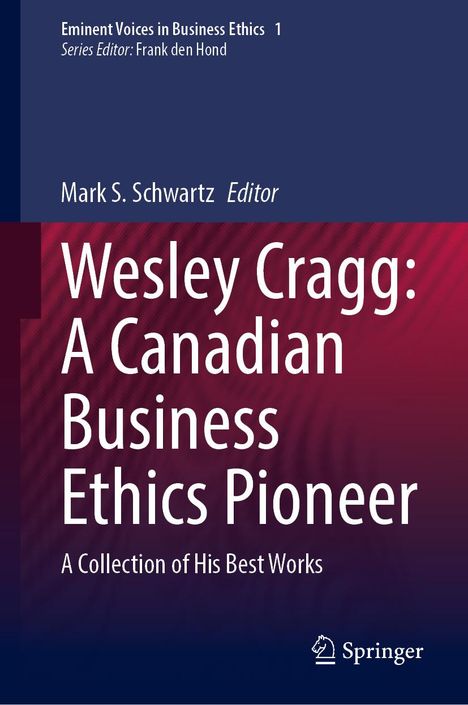 Wesley Cragg: A Canadian Business Ethics Pioneer, Buch