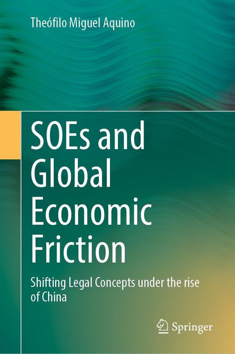 Theófilo Miguel Aquino: SOEs and Global Economic Friction, Buch