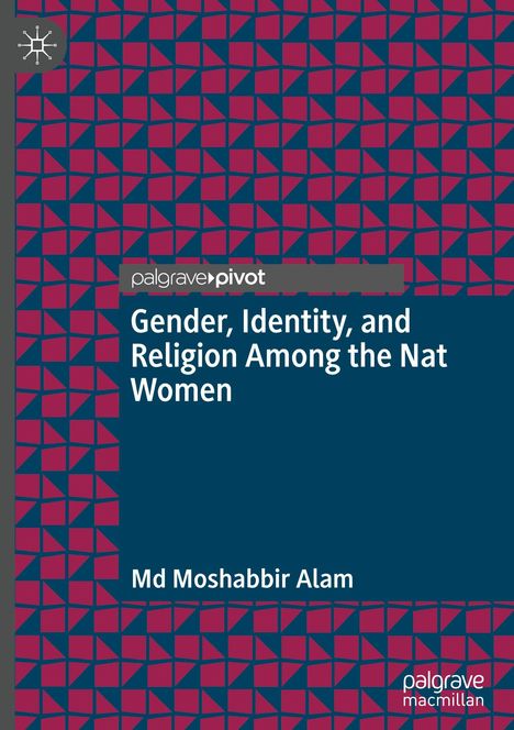 „Gender, Identity, and Religion Among the Nat Women“ von Md Moshabbir Alam, modernes geometrisches Coverdesign.