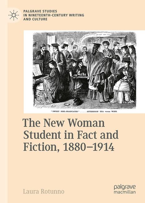 Laura Rotunno: The New Woman Student in Fact and Fiction, 1880-1914, Buch