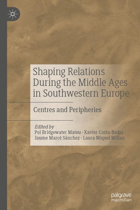 Shaping Relations During the Middle Ages in Southwestern Europe, Buch