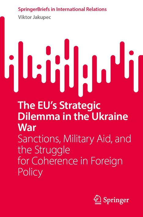 Viktor Jakupec: The EU's Strategic Dilemma in the Ukraine War, Buch