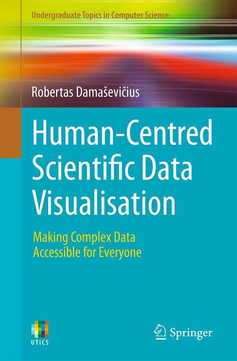 Robertas Dama¿evi¿ius: Human-Centred Scientific Data Visualisation, Buch