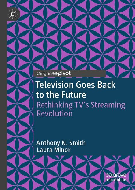 Anthony N. Smith: Television Goes Back to the Future, Buch