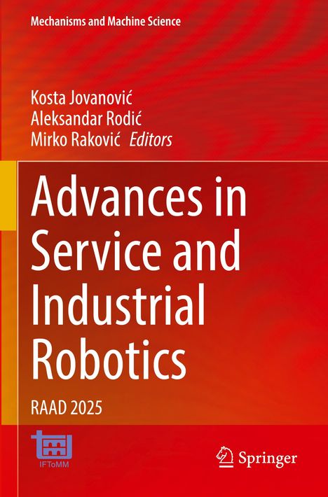 Text: Advances in Service and Industrial Robotics, RAAD 2025. Autoren: Kosta Jovanović, Aleksandar Rodić, Mirko Raković. Oben links "Mechanisms and Machine Science". Unten zwei Logos. Hintergrund in Rot-Orange.