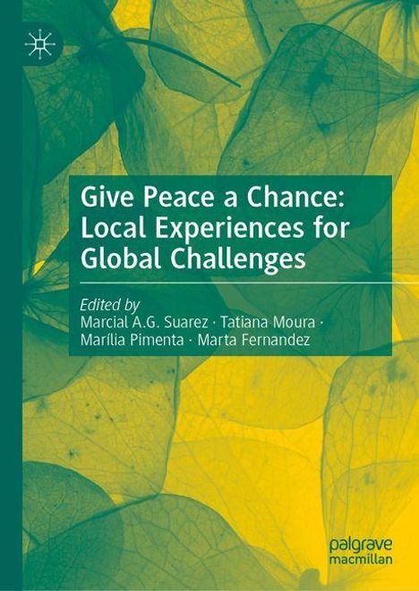 Give Peace a Chance: Local Experiences for Global Challenges, Buch