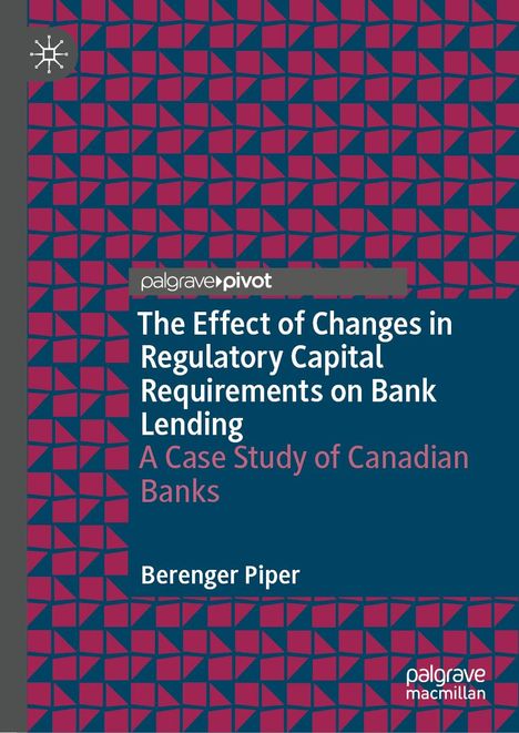 Berenger Piper: The Effect of Changes in Regulatory Capital Requirements on Bank Lending, Buch