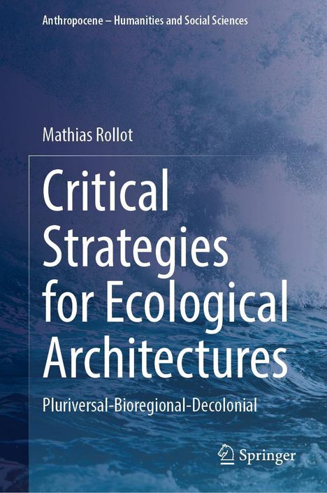 Mathias Rollot: Critical Strategies for Ecological Architectures, Buch