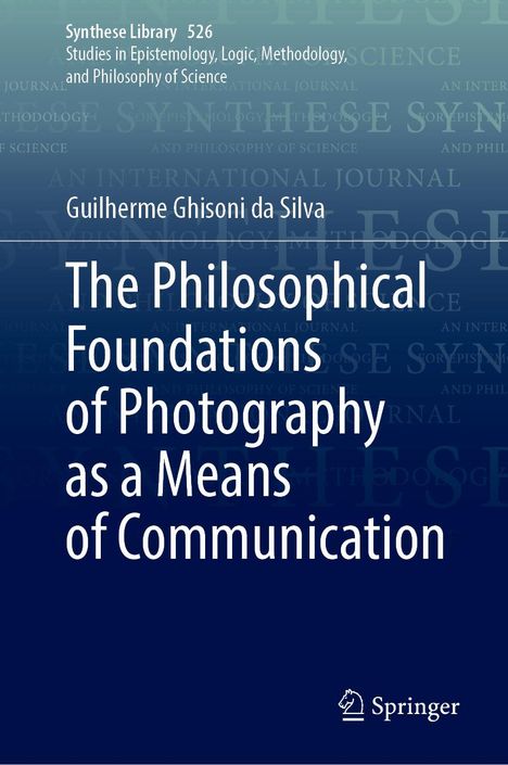 Guilherme Ghisoni da Silva: The Philosophical Foundations of Photography as a Means of Communication, Buch