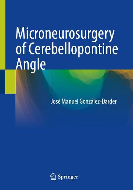 José Manuel González-Darder: Microneurosurgery of Cerebellopontine Angle, Buch