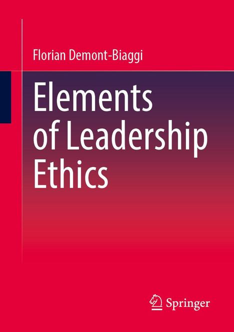 Florian Demont-Biaggi: Elements of Leadership Ethics, Buch