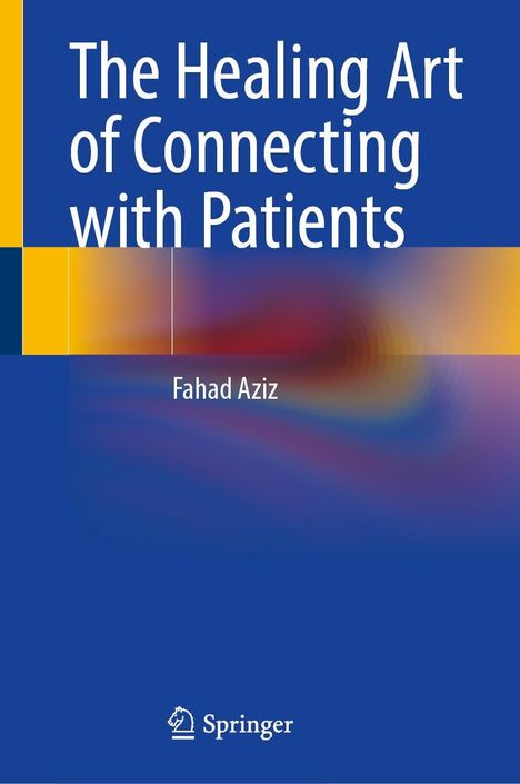 Fahad Aziz: The Healing Art of Connecting with Patients, Buch