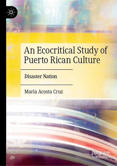 María Acosta Cruz: An Ecocritical Study of Puerto Rican Culture, Buch
