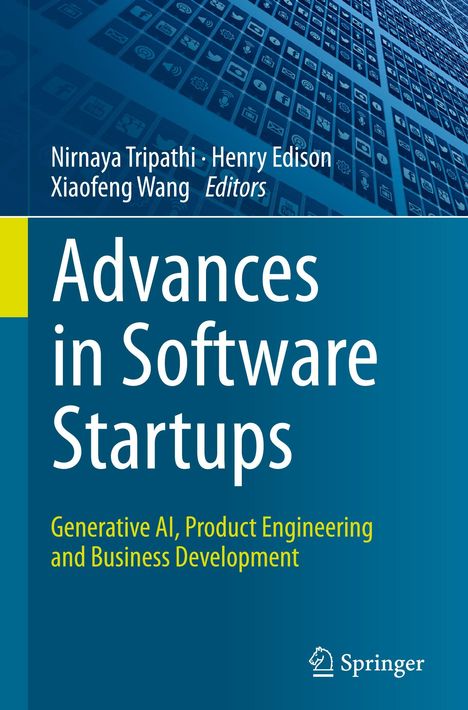 Titel: "Advances in Software Startups". Autoren: Nirnaya Tripathi, Henry Edison, Xiaofeng Wang. Springer-Logo unten.