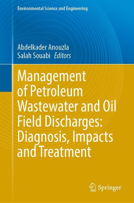 Management of Petroleum Wastewater and Oil Field Discharges: Diagnosis, Impacts and Treatment, Buch