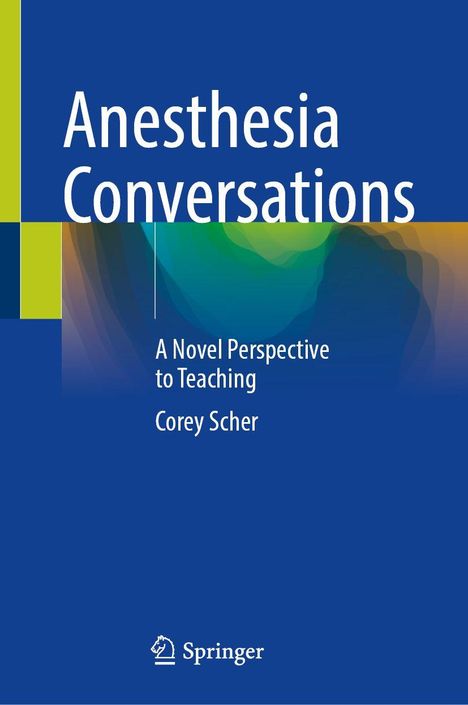 Corey Scher: Anesthesia Conversations, Buch