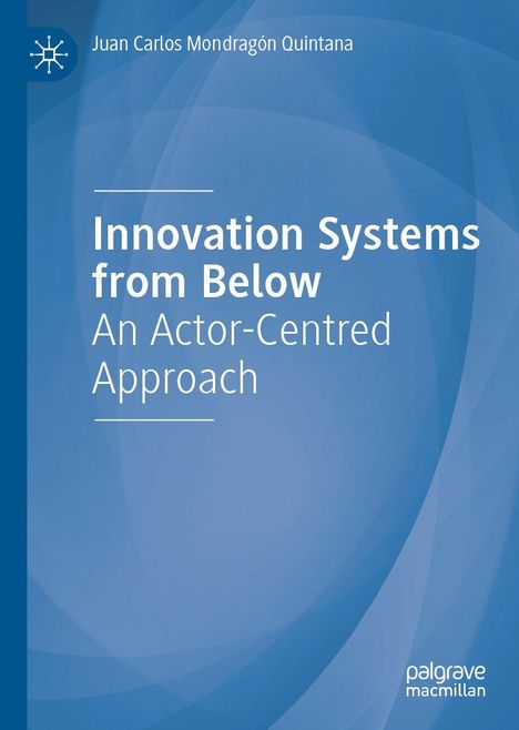 Juan Carlos Mondragón Quintana: Innovation Systems from Below, Buch