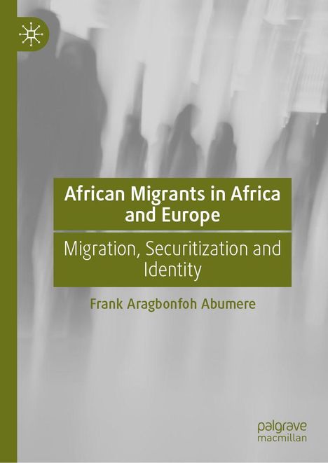 Frank Aragbonfoh Abumere: African Migrants in Africa and Europe, Buch