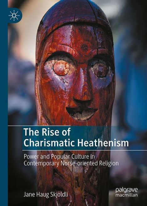 "The Rise of Charismatic Heathenism" von Jane Haug Skjoldli. Vordergrund: hölzerne Skulptur eines Gesichts.