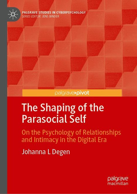 Johanna L Degen: The Shaping of the Parasocial Self, Buch