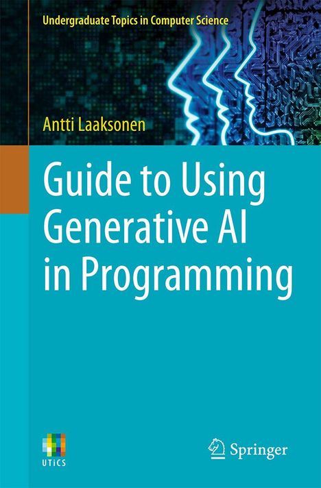 Antti Laaksonen: Guide to Using Generative AI in Programming, Buch