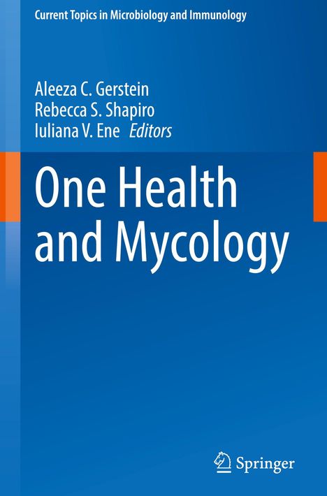 "One Health and Mycology," herausgegeben von Aleeza C. Gerstein, Rebecca S. Shapiro, Iuliana V. Ene. Springer-Logo unten rechts.