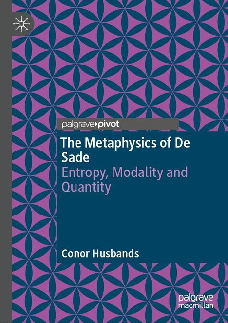 Conor Husbands: The Metaphysics of De Sade, Buch