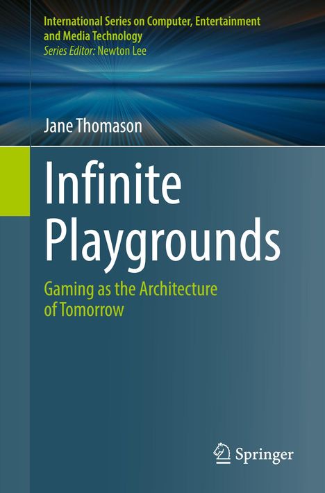 Text: Infinite Playgrounds, Gaming as the Architecture of Tomorrow. Oben: Blaue Linien, unten: Logo von Springer.