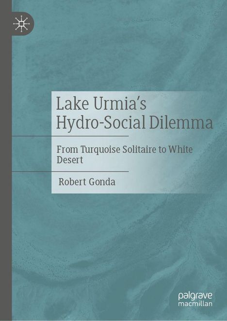 Robert Gonda: Lake Urmia's Hydro-Social Dilemma, Buch