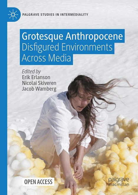 "Grotesque Anthropocene: Disfigured Environments Across Media" von Erik Erlanson. Frau in weiß vor gelbem Schaum.
