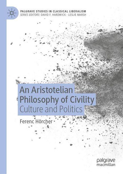 "An Aristotelian Philosophy of Civility: Culture and Politics, Ferenc Hörcher." Abstrakte schwarze Spritzer rechts.