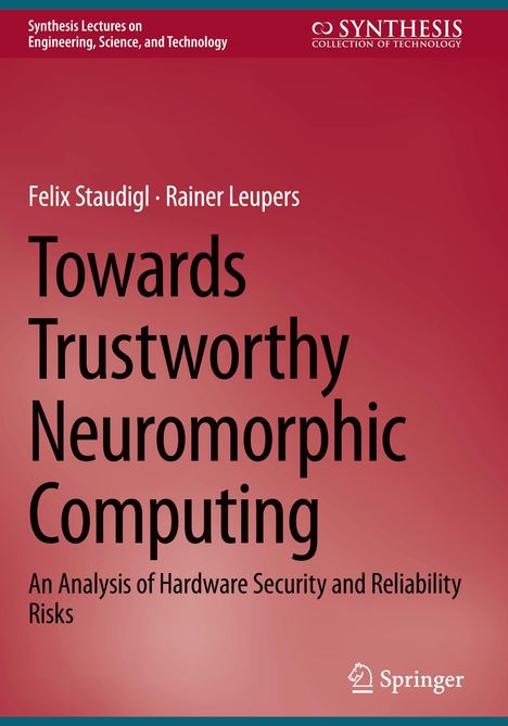 "Towards Trustworthy Neuromorphic Computing" von Felix Staudigl und Rainer Leupers. Oben Plattform- und Verlagslogo.
