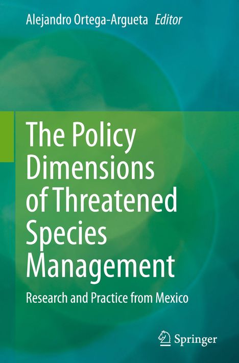 "The Policy Dimensions of Threatened Species Management: Research and Practice from Mexico." Grüner Hintergrund mit Springer-Logo.