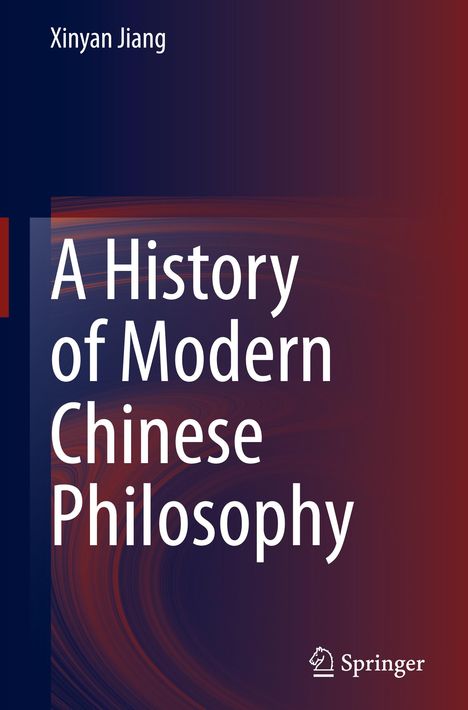"Buchtitel: 'A History of Modern Chinese Philosophy' von Xinyan Jiang. Unten rechts ein Springer-Logo."