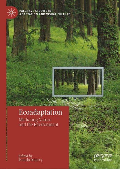 Buchtitel: "Ecoadaptation: Mediating Nature and the Environment". Waldlandschaft mit Bildschirm, darauf derselbe Wald.
