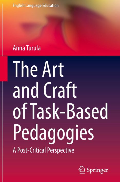 Titel: The Art and Craft of Task-Based Pedagogies. Autor: Anna Turula. Hintergrund in verschwommenen Rot- und Gelbtönen.