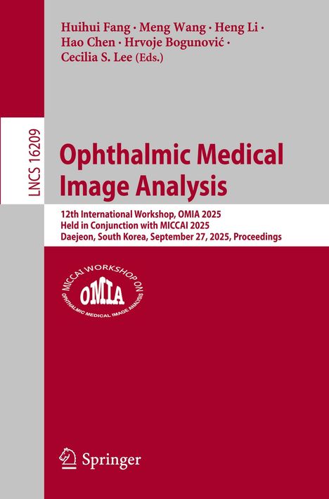 "Ophthalmic Medical Image Analysis" von Huihui Fang et al., 12. International Workshop, OMIA 2025 in Daejeon, Süd Korea.