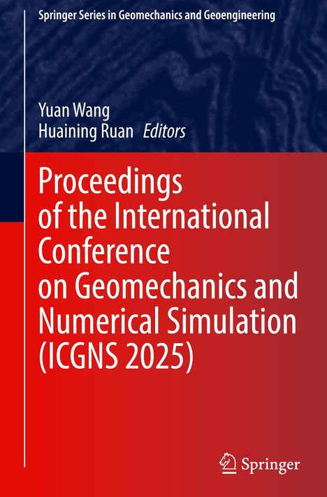 Titel: Proceedings of the International Conference on Geomechanics and Numerical Simulation (ICGNS 2025), rot-blaues Design.