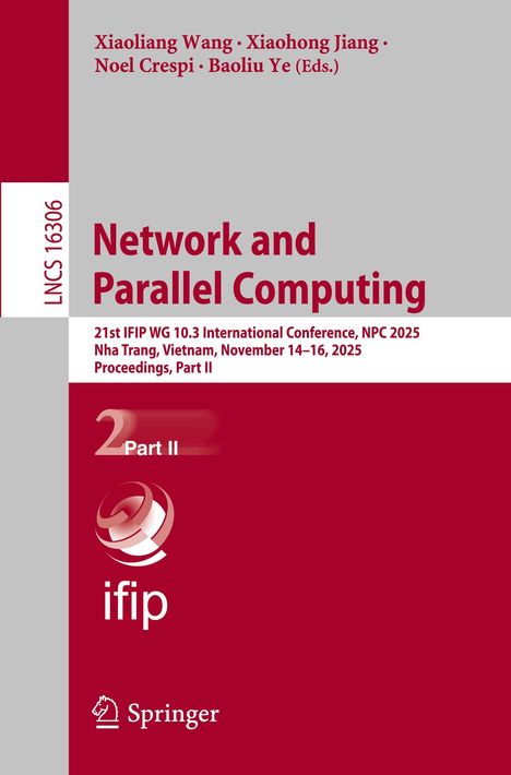 "Network and Parallel Computing, 21st IFIP WG 10.3 Conference, NPC 2025, Vietnam. Logos unten: ifip und Springer."