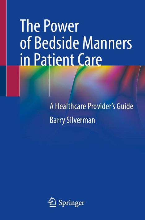 Barry Silverman: The Power of Bedside Manners in Patient Care, Buch