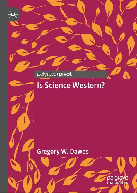 "Is Science Western?" Gregory W. Dawes. Dunkelrote Fläche mit orangefarbenen Blättern; Logo oben links.